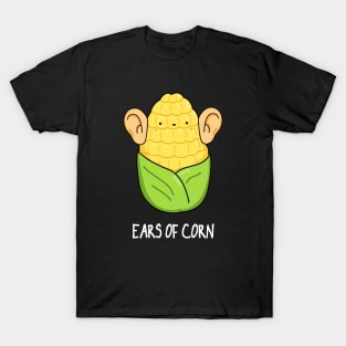 Ears Of Corn Cute Corn Pun T-Shirt